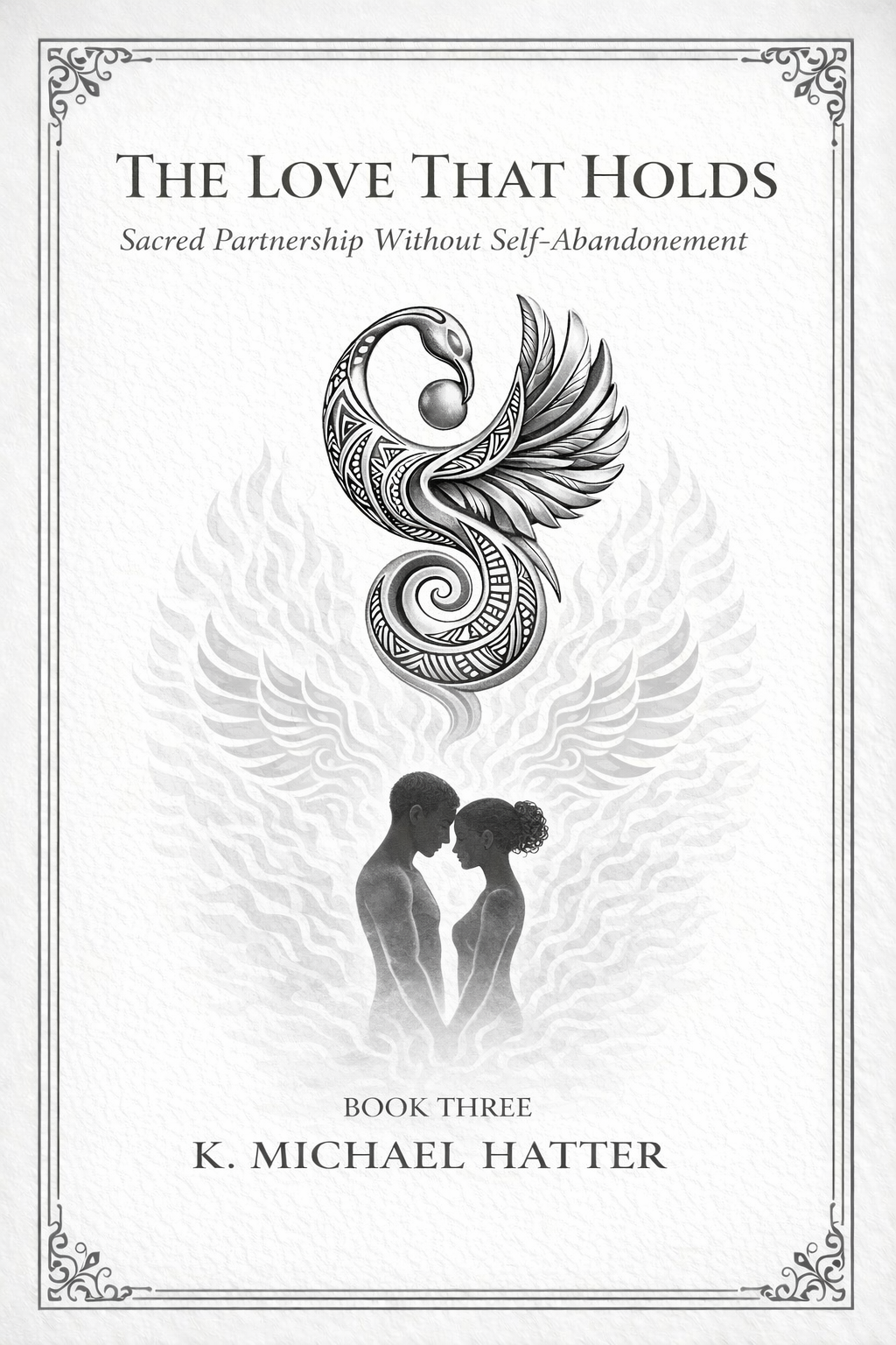 The Love That Holds
Sacred Partnership Without Self-Abandonment
